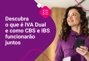 Descubra o que é IVA Dual e como CBS e IBS funcionarão juntos