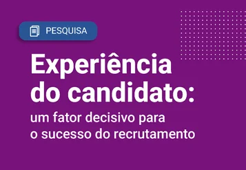 Experiência do candidato: um fator decisivo para o sucesso do recrutamento