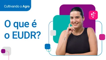 EUDR: entenda como se adaptar às novas regras de importação da União Europeia! - Cultivando o Agro  thumbnail