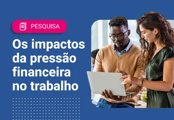 Quando o salário termina antes do mês: os impactos da pressão financeira no trabalho 