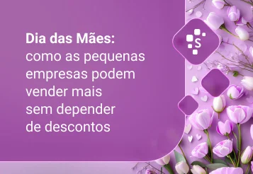Dia das Mães: como as pequenas empresas podem vender mais sem depender de descontos