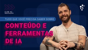 O que está por trás das IAs que criam texto, vídeo e música em segundos - Além da Inovação thumbnail