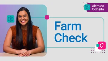 Crédito Rural sem complicação: conheça um caso de uso do Farm Check  thumbnail