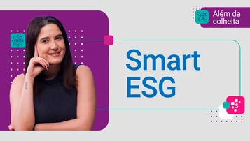 Smart ESG: como evitar riscos e enfrentar os desafios do Agronegócio? - Além da Colheita  thumbnail