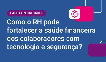 Como a Klin revolucionou a gestão do Crédito do Trabalhador com a Serasa Experian thumbnail