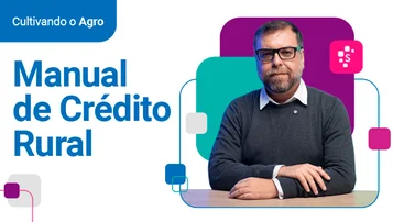Entenda a importância do Manual de Crédito Rural para Bancos e Instituições Financeiras thumbnail