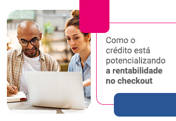 Do pagamento à oportunidade: como o crédito está redefinindo o checkout