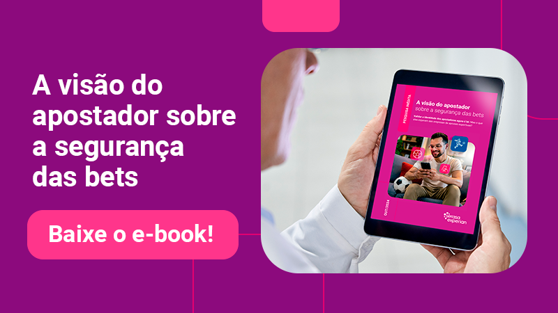 A visão do apostador sobre a segurança das bets; baixe o e-book!