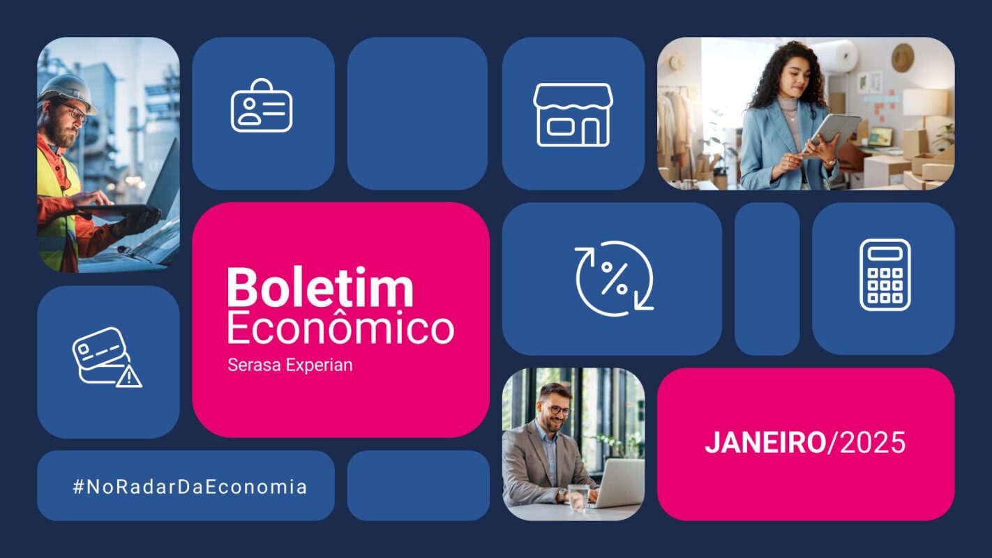Chegou o Boletim Econômico Serasa Experian de Janeiro