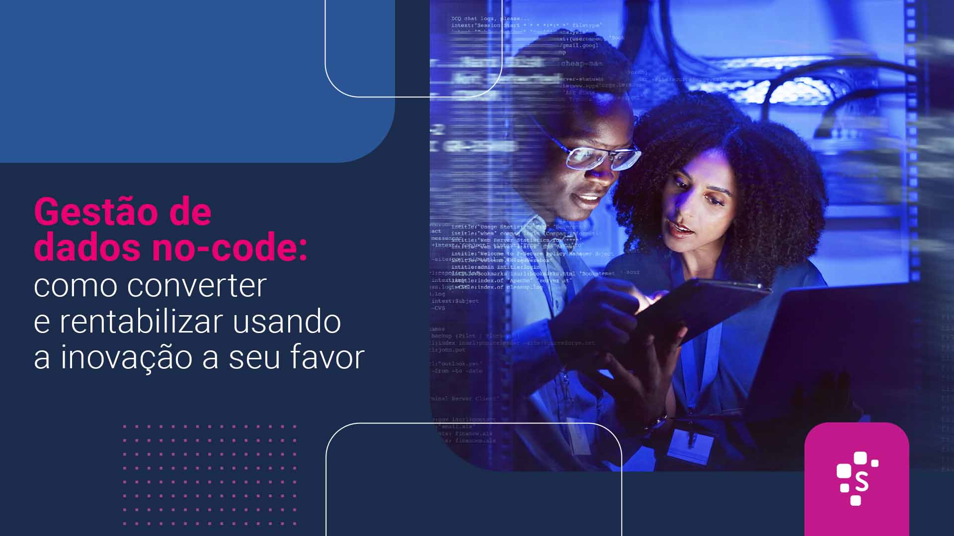 Gestão de dados no-code: como converter e rentabilizar usando a inovação a seu favor