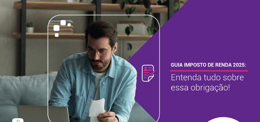 Guia do Imposto de Renda 2025: faça sua declaração sem problemas!