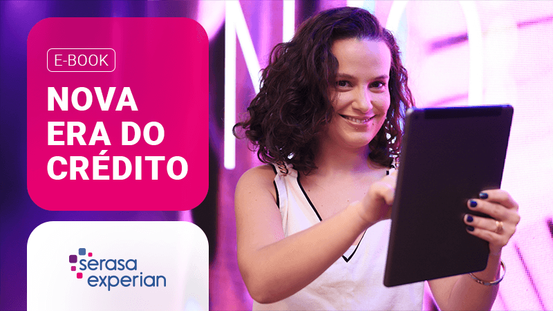 Saiba como o a Nova Era do Crédito transformou o mercado: baixe o nosso e-book exclusivo!