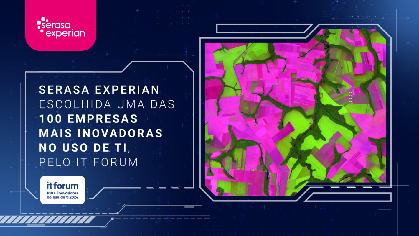 Serasa Experian é eleita uma das 100 Empresas Mais Inovadoras pelo IT Forum