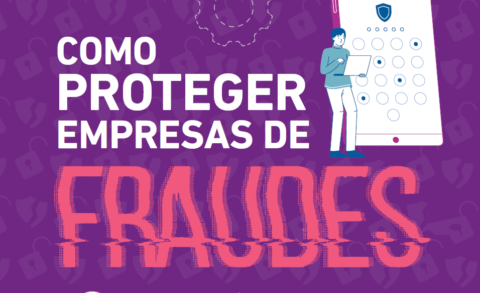 E-book: conheça as estratégias para proteger sua empresa das fraudes em 2023