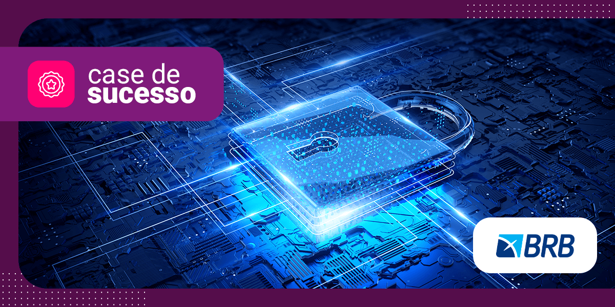 BRB moderniza abertura de contas e evita até R$ 50 mi em fraudes
