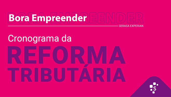 Thubmnail Saiba tudo sobre o cronograma da Reforma Tributária - Bora Empreender
