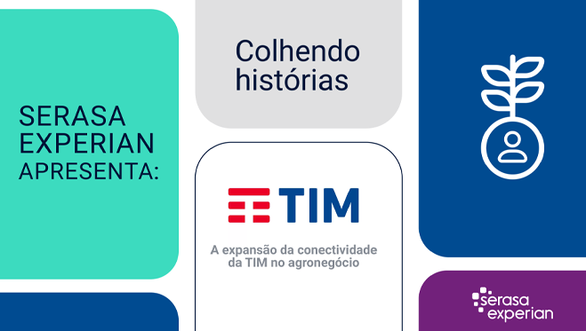 TIM e Serasa Experian: conectando o campo com inteligência analítica thumbnail